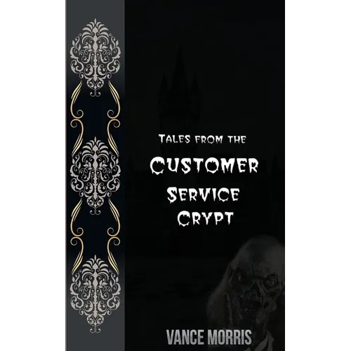 Tales From The Customer Service Crypt - Paperback