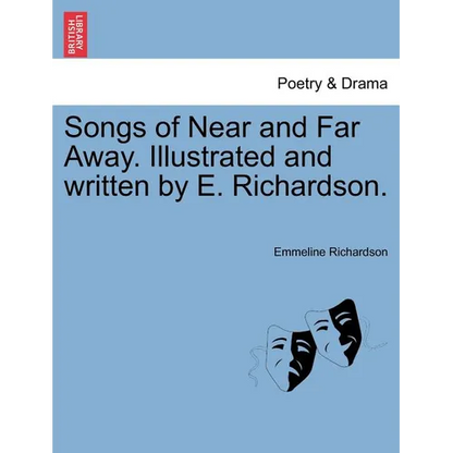 Songs of Near and Far Away. Illustrated and Written by E. Richardson. - Paperback