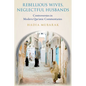 Rebellious Wives, Neglectful Husbands: Controversies in Modern Qur'anic Commentaries - Hardcover
