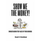 Show Me the Money!: Understanding the Value of Your Business - Paperback