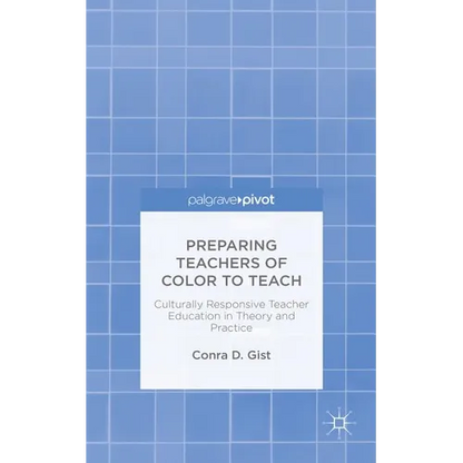 Preparing Teachers of Color to Teach: Culturally Responsive Teacher Education in Theory and Practice - Hardcover
