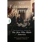 Founding Fathers: The Essential Guide to the Men Who Made America - Hardcover