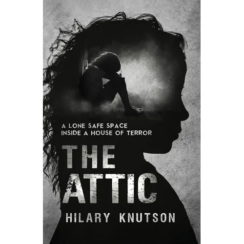 The Attic: A lone safe space inside a house of terror - Paperback