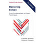 Mastering Vulkan: From Fundamentals to Expert Techniques - Paperback