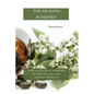 The Healing Remedies: Over 1000 Natural Remedies to Prevent and Cure Common Ailments - Paperback