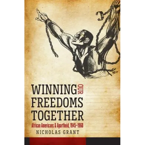 Winning Our Freedoms Together: African Americans and Apartheid, 1945-1960 - Paperback