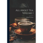 All About Tea, Volume 1 - Paperback