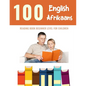 100 English - Afrikaans Reading Book Beginner Level for Children: Practice Reading Skills for child toddlers preschool kindergarten and kids - Paperback