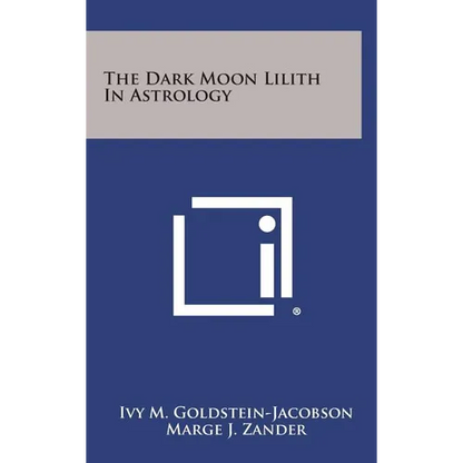 The Dark Moon Lilith in Astrology - Hardcover