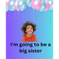 I'm Going To Be A Big Sister - Paperback