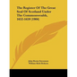 The Register Of The Great Seal Of Scotland Under The Commonwealth, 1652-1659 (1904) - Paperback