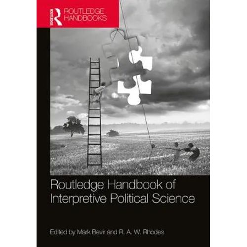 Routledge Handbook of Interpretive Political Science - Paperback