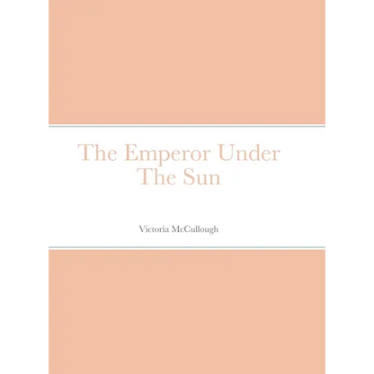 The Emperor Under The Sun - Hardcover
