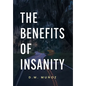The Benefits of Insanity - Hardcover