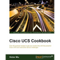 Cisco UCS Cookbook - Paperback