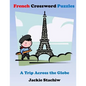 French Crossword Puzzles: A Trip Across the Globe - Paperback