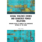 Sexual Violence Crimes and Gendered Power Relations: Bringing Justice to Women in the Democratic Republic of the Congo - Paperback