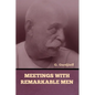 Meetings with Remarkable Men - Paperback