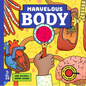 Marvelous Body: A Magic Lens Book - Hardcover