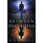 Between Decisions - Paperback