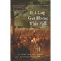 If I Can Get Home This Fall: A Story of Love, Loss, and a Cause in the Civil War - Hardcover