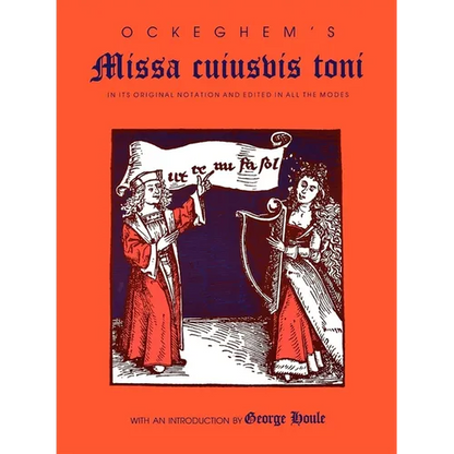 Ockeghem's Missa Cuiusvis Toni: In Its Original Notation and Edited in All the Modes - Paperback