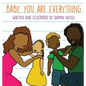 Baby, You Are Everything - Hardcover