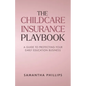 The Childcare Insurance Playbook: A Guide to Protecting Your Early Education Business - Paperback