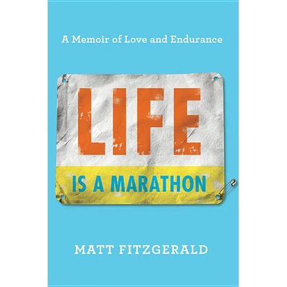 Life Is a Marathon: A Memoir of Love and Endurance - Hardcover