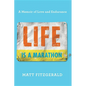 Life Is a Marathon: A Memoir of Love and Endurance - Hardcover