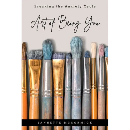 Art of Being You: Breaking the Anxiety Cycle - Paperback