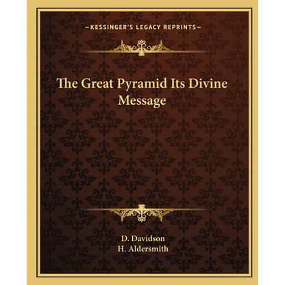 The Great Pyramid Its Divine Message - Paperback