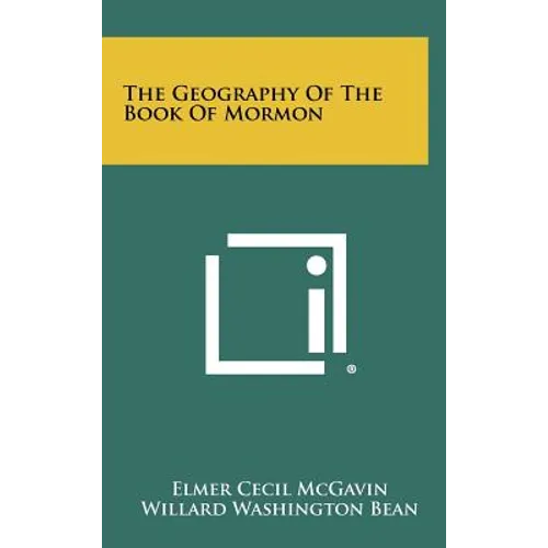 The Geography Of The Book Of Mormon - Hardcover