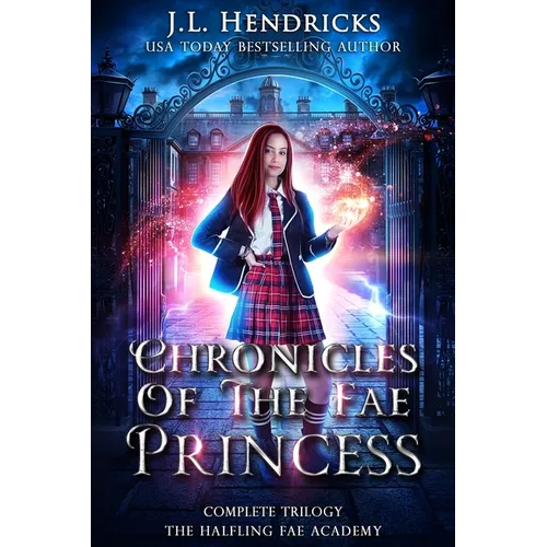Chronicles of the Fae Princess: The Halfling Fae Academy: Complete Trilogy - Paperback