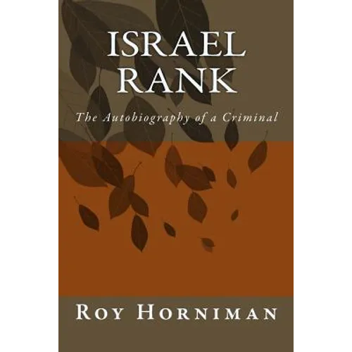 Israel Rank: The Autobiography of a Criminal (1907) - Paperback