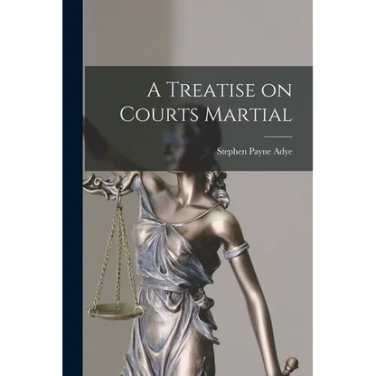 A Treatise on Courts Martial - Paperback