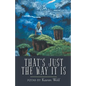 That's Just the Way It Is - Paperback