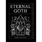 Eternal Goth: Exploring the World's Most Enigmatic Cultural Movement - Hardcover