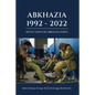 Abkhazia: 1992-2022: Georgian-Abkhazian Conflict & War - Paperback