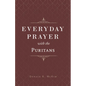Everyday Prayer with the Puritans - Hardcover