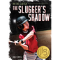 The Slugger's Shadow - Library Binding