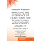 Improving the Experience of Health Care for People Living with Sensory Disability: Knowing What is Going On - Paperback