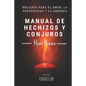 Manual de hechizos y conjuros: Brujería para el amor, la prosperidad y la armonía - Paperback