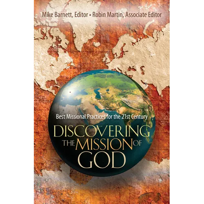 Discovering the Mission of God: Best Missional Practices for the 21st Century - Paperback