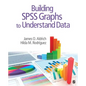 Building SPSS Graphs to Understand Data - Paperback