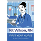 Kit Wilson, RN: First Year Nurse - Paperback
