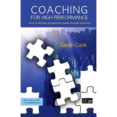 Coaching for High Performance: How to develop exceptional results through coaching - Paperback