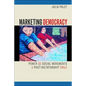 Marketing Democracy: Power and Social Movements in Post-Dictatorship Chile - Paperback