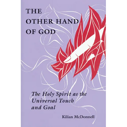 The Other Hand of God: The Holy Spirit as the Universal Touch and Goal - Paperback