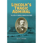 Lincoln's Tragic Admiral: The Life of Samuel Francis Du Pont - Hardcover